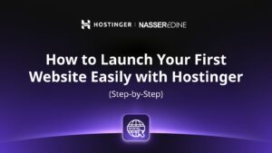 How to Launch Your First Website Easily with Hostinger (Step-by-Step)